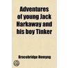 Adventures Of Young Jack Harkaway And His Boy Tinker (Volume 2) door Samuel Bracebridge Hemyng