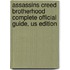 Assassins Creed Brotherhood Complete Official Guide, Us Edition