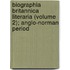 Biographia Britannica Literaria (Volume 2); Anglo-Norman Period