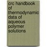 Crc Handbook Of Thermodynamic Data Of Aqueous Polymer Solutions by Christian Wohlfarth
