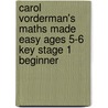 Carol Vorderman's Maths Made Easy Ages 5-6 Key Stage 1 Beginner door Carol Vorderman