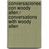 Conversaciones con Woody Allen / Conversations with Woody Allen door Eric Lax