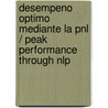 Desempeno Optimo Mediante La Pnl / Peak Performance Through Nlp door John Seymour
