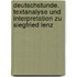 Deutschstunde. Textanalyse und Interpretation zu Siegfried Lenz