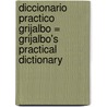 Diccionario Practico Grijalbo = Grijalbo's Practical Dictionary door Grijalbo