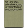 Die Umi-Fibel. Schreiblehrgang in Vereinfachter Ausgangsschrift door Ruth Thiele