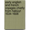 Early English And French Voyages Chiefly From Hakluyt 1534-1608 door Henry S. Burrage