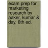 Exam Prep For Marketing Research By Aaker, Kumar & Day, 8th Ed. door Day Aaker