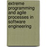 Extreme Programming And Agile Processes In Software Engineering by Pekka Abrahamsson