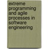 Extreme Programming And Agile Processes In Software Engineering door Pekka Abrahamsson