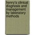 Henry's Clinical Diagnosis And Management By Laboratory Methods