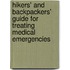 Hikers' And Backpackers' Guide For Treating Medical Emergencies