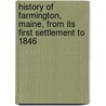 History Of Farmington, Maine, From Its First Settlement To 1846 door Thomas Parker