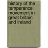 History Of The Temperance Movement In Great Britain And Ireland by Samuel Couling