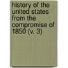 History Of The United States From The Compromise Of 1850 (V. 3) door James Ford Rhodes