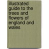 Illustrated Guide to the Trees and Flowers of England and Wales door H.G. Jameson