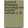 Journal Of Philosophy, Psychology And Scientific Methods (V. 8) door Jstor (Organization)