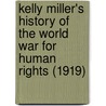 Kelly Miller's History Of The World War For Human Rights (1919) door Kelly Miller
