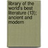 Library Of The World's Best Literature (13); Ancient And Modern