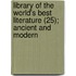 Library Of The World's Best Literature (25); Ancient And Modern