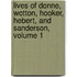 Lives Of Donne, Wotton, Hooker, Hebert, And Sanderson, Volume 1
