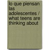 Lo que piensan las adolescentes / What teens are thinking about door Esmeralda Berbel