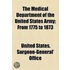 Medical Department Of The United States Army; From 1775 To 1873