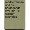 Mediterranean And Its Borderlands (Volume 1); Western Countries door Joel Cook