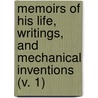 Memoirs Of His Life, Writings, And Mechanical Inventions (V. 1) door Edmund Cartwright