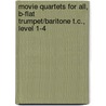 Movie Quartets for All, B-Flat Trumpet/Baritone T.C., Level 1-4 door Onbekend