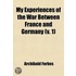 My Experiences Of The War Between France And Germany (Volume 1)