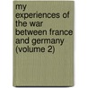 My Experiences Of The War Between France And Germany (Volume 2) door Archibald Forbes