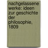 Nachgelassene Werke: Ideen Zur Geschichte Der Philosophie, 1809 by Friedrich August Carus