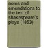 Notes And Emendations To The Text Of Shakespeare's Plays (1853)