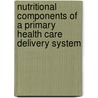 Nutritional Components Of A Primary Health Care Delivery System door National Research Council System