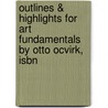 Outlines & Highlights For Art Fundamentals By Otto Ocvirk, Isbn door Cram101 Textbook Reviews