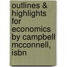 Outlines & Highlights For Economics By Campbell Mcconnell, Isbn by Cram101 Textbook Reviews