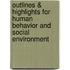 Outlines & Highlights For Human Behavior And Social Environment