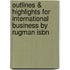 Outlines & Highlights For International Business By Rugman Isbn