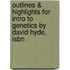 Outlines & Highlights For Intro To Genetics By David Hyde, Isbn