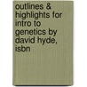 Outlines & Highlights For Intro To Genetics By David Hyde, Isbn door Cram101 Textbook Reviews