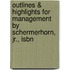 Outlines & Highlights For Management By Schermerhorn, Jr., Isbn