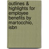 Outlines & Highlights For Employee Benefits By Martocchio, Isbn door Cram101 Textbook Reviews