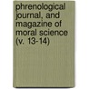 Phrenological Journal, And Magazine Of Moral Science (V. 13-14) door Unknown Author