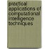 Practical Applications Of Computational Intelligence Techniques