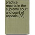 Practice Reports In The Supreme Court And Court Of Appeals (38)