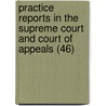 Practice Reports In The Supreme Court And Court Of Appeals (46) by Nathan Howard