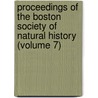 Proceedings Of The Boston Society Of Natural History (Volume 7) door Boston Society of Natural History