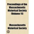 Proceedings Of The Massachusetts Historical Society (Volume 11)