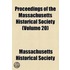 Proceedings Of The Massachusetts Historical Society (Volume 20)